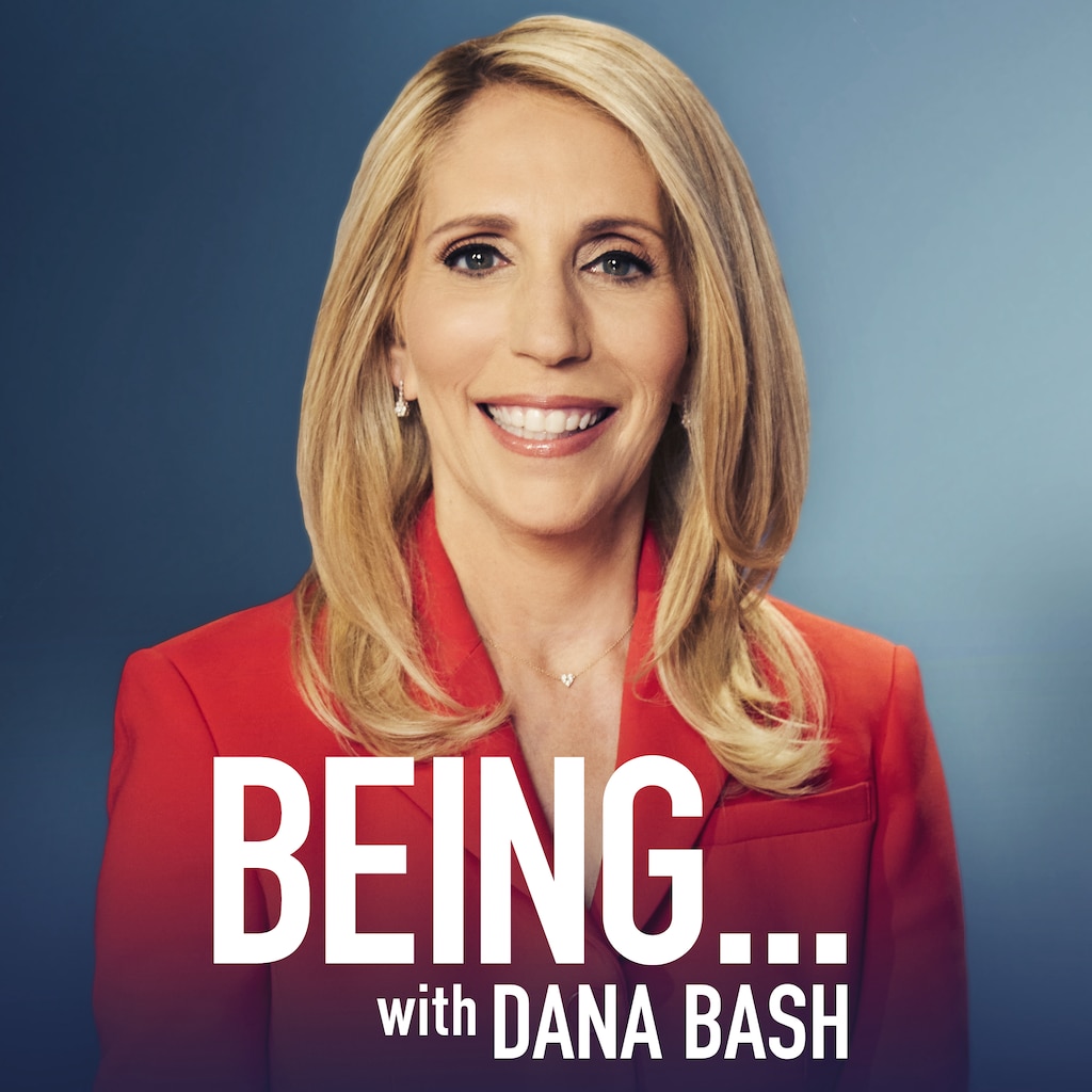 Being... With Dana Bash