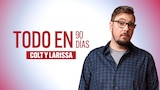 Todo en 90 días: Colt y Larissa