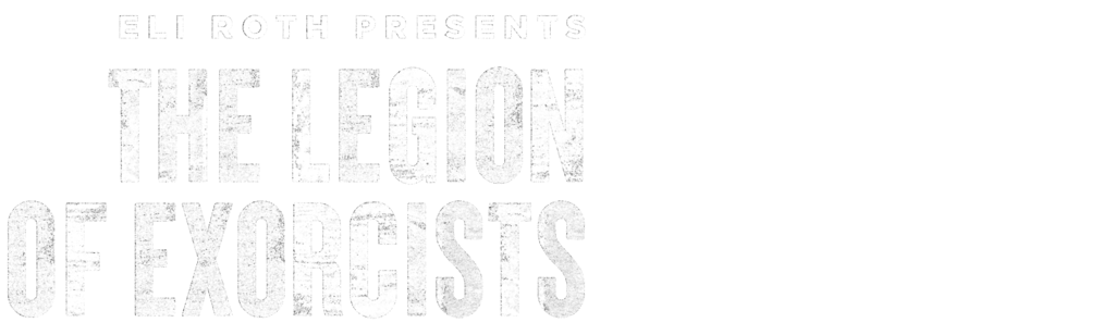 Eli Roth Presents: The Legion of Exorcists
