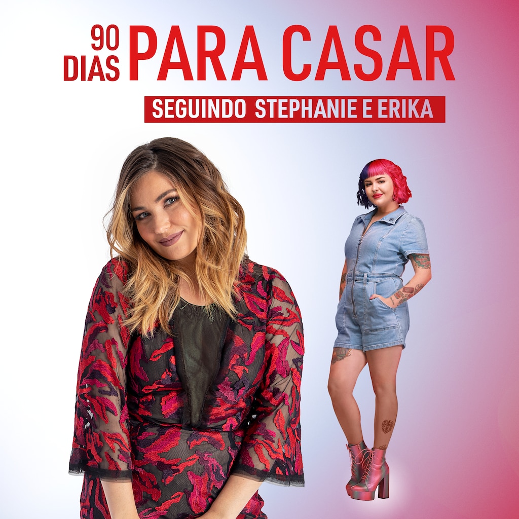 90 Dias Para Casar: Seguindo Stephanie e Erika