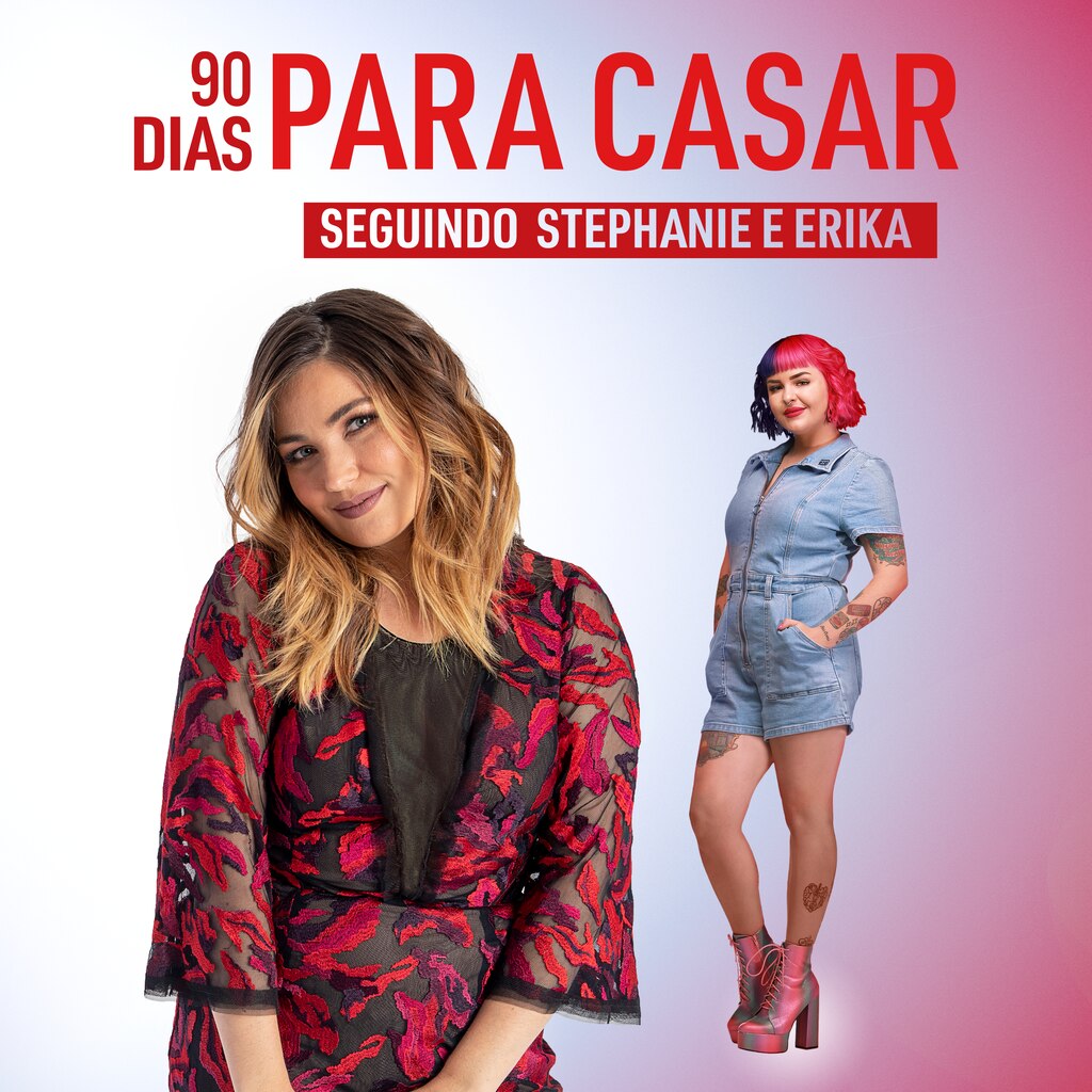 90 Dias Para Casar: Seguindo Stephanie e Erika
