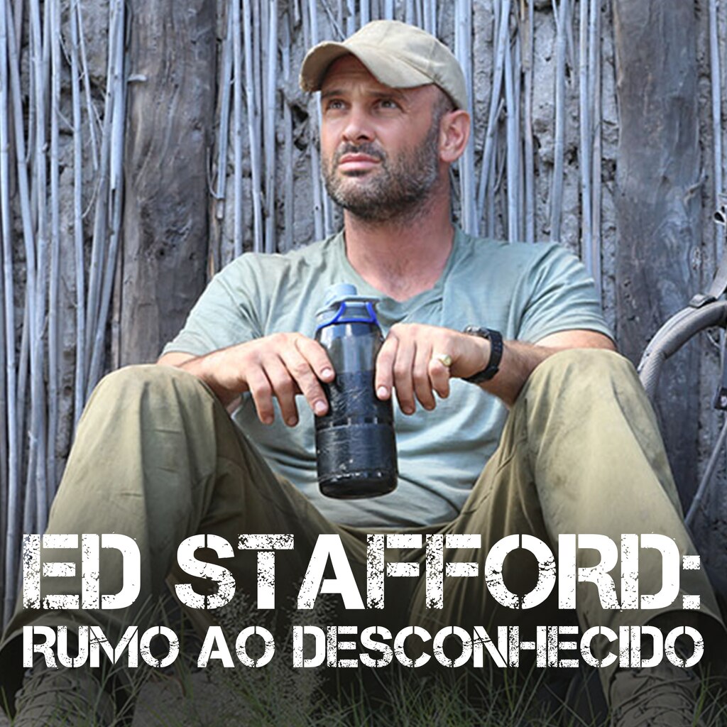 Ed Stafford: Rumo ao Desconhecido