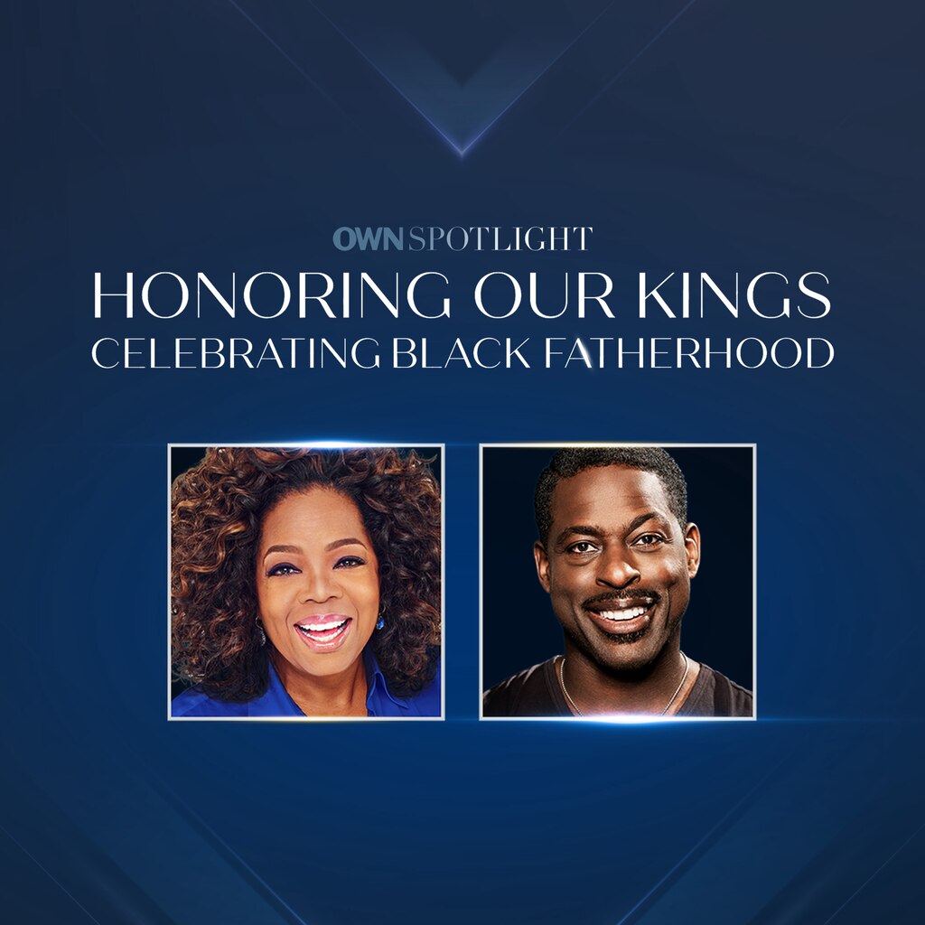 OWN Spotlight: Honoring Our Kings, Celebrating Black Fatherhood