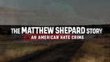 The Matthew Shepard Story: An American Hate Crime
