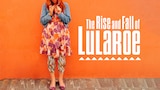 The Rise and Fall of LuLaRoe