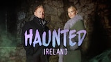 Haunted Ireland