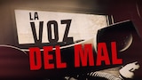 La voz del mal