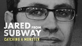 Jared from Subway: Catching a Monster