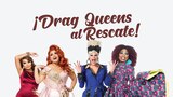 Drag queens al rescate