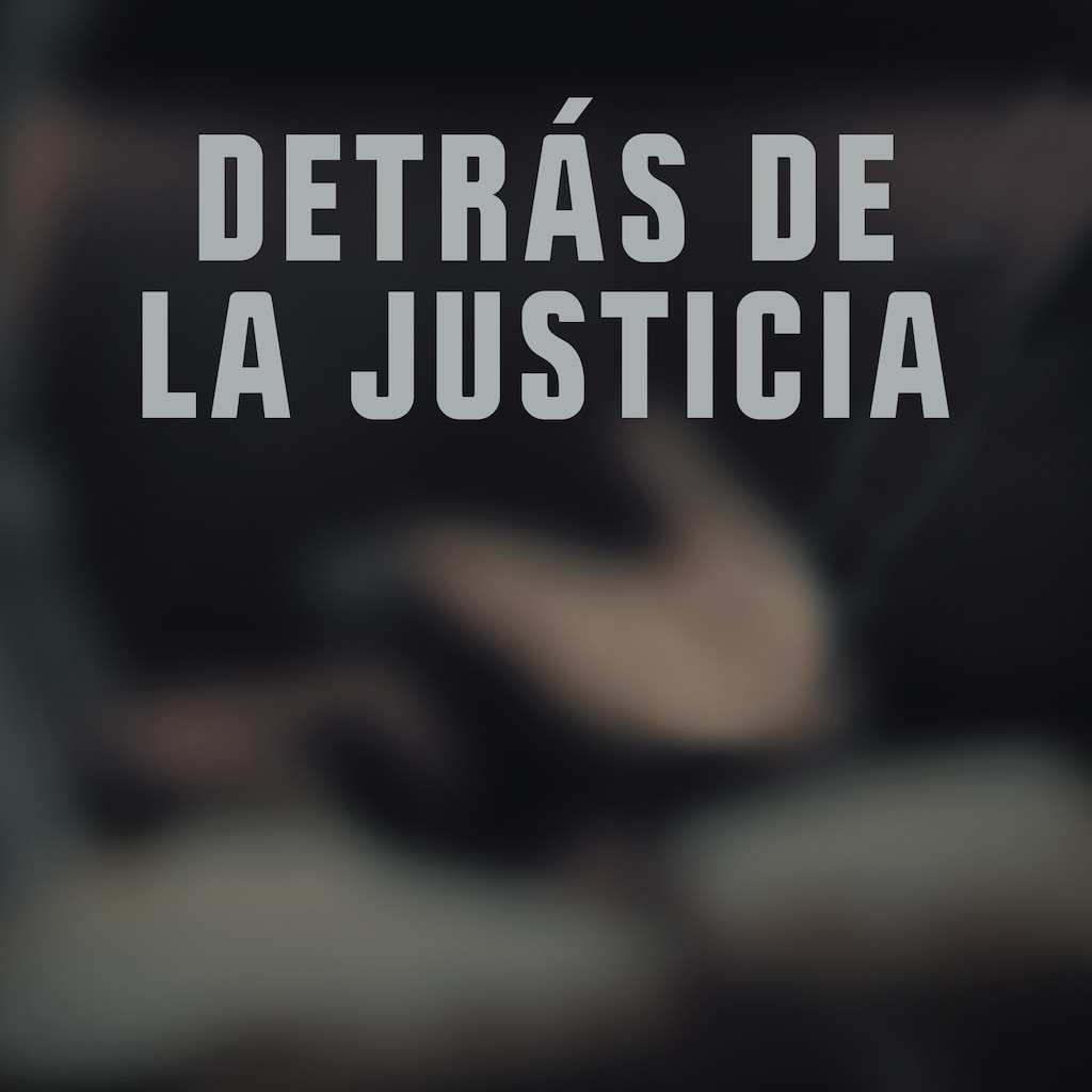 Detrás de la justicia
