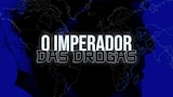 O Imperador das Drogas