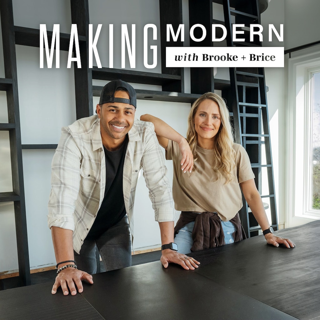 Making Modern With Brooke and Brice