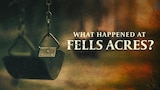 What Happened at Fells Acres?