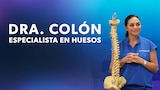 Dra. Colón: especialista en huesos