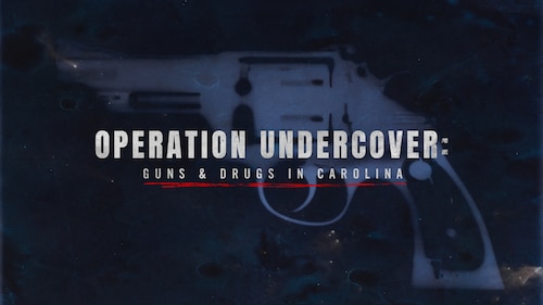 Watch Operation Undercover: Guns & Drugs in Carolina | HBO Max