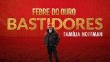 Febre do Ouro - Bastidores: Família Hoffman