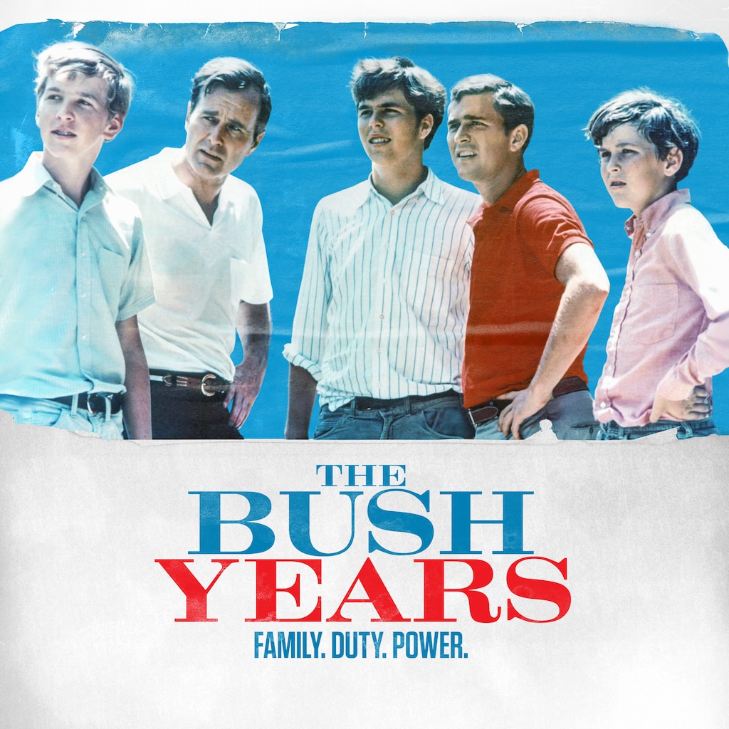 The Bush Years: Family, Duty, Power
