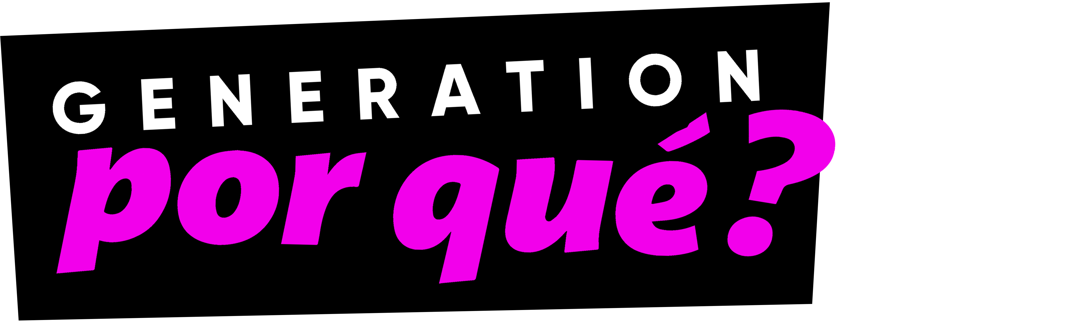 Generation Por Qué?
