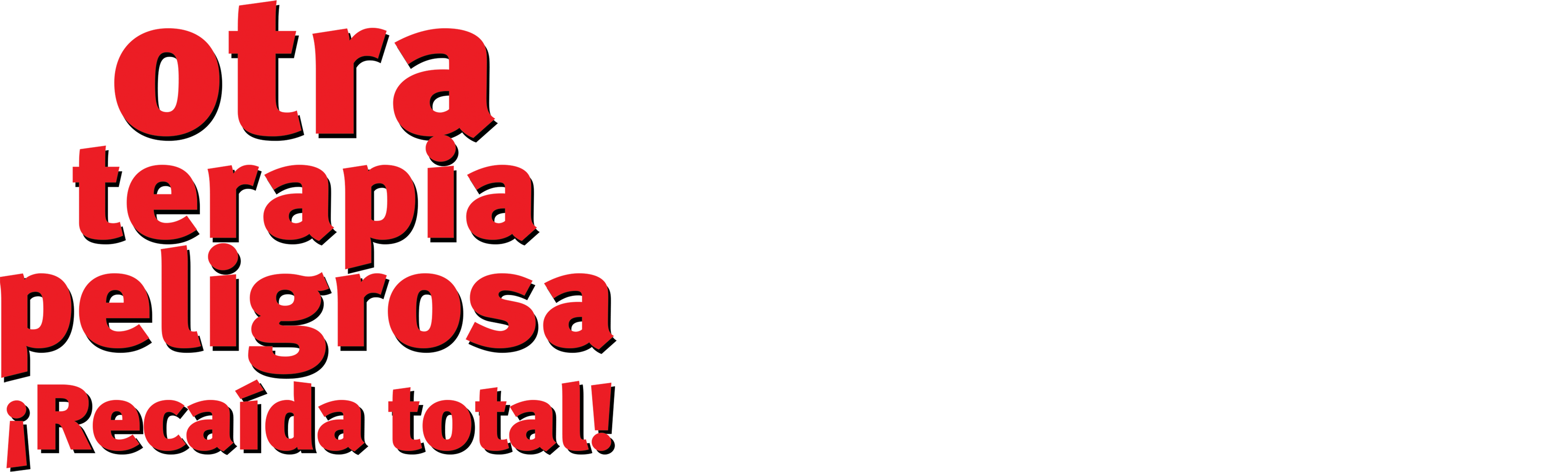 Otra terapia peligrosa. ¡Recaída total!