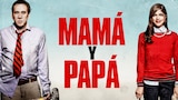 Mamá y Papá