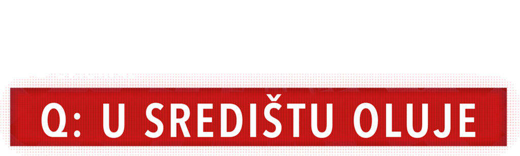 Q: U središtu oluje