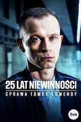 25 lat niewinności. Sprawa Tomka Komendy