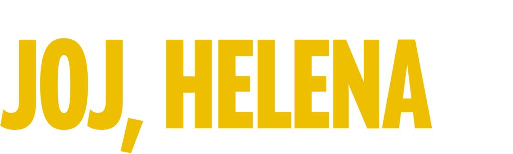 Joj, Helena