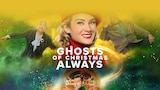 Ghosts of Christmas Always