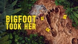 Bigfoot Took Her