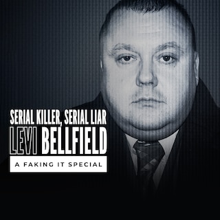 Serial Killer, Serial Liar Levi Bellfield: A Faking It Special