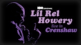Lil Rel Howery: Live in Crenshaw