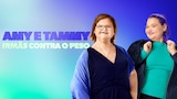Amy e Tammy: Irmãs Contra o Peso