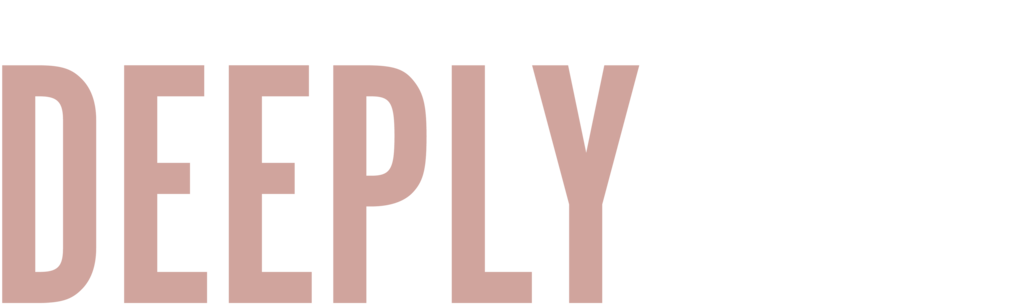 Deeply