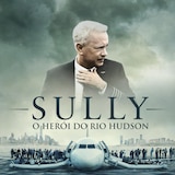 Sully: O Herói do Rio Hudson