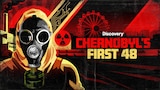 Chernobyl's First 48