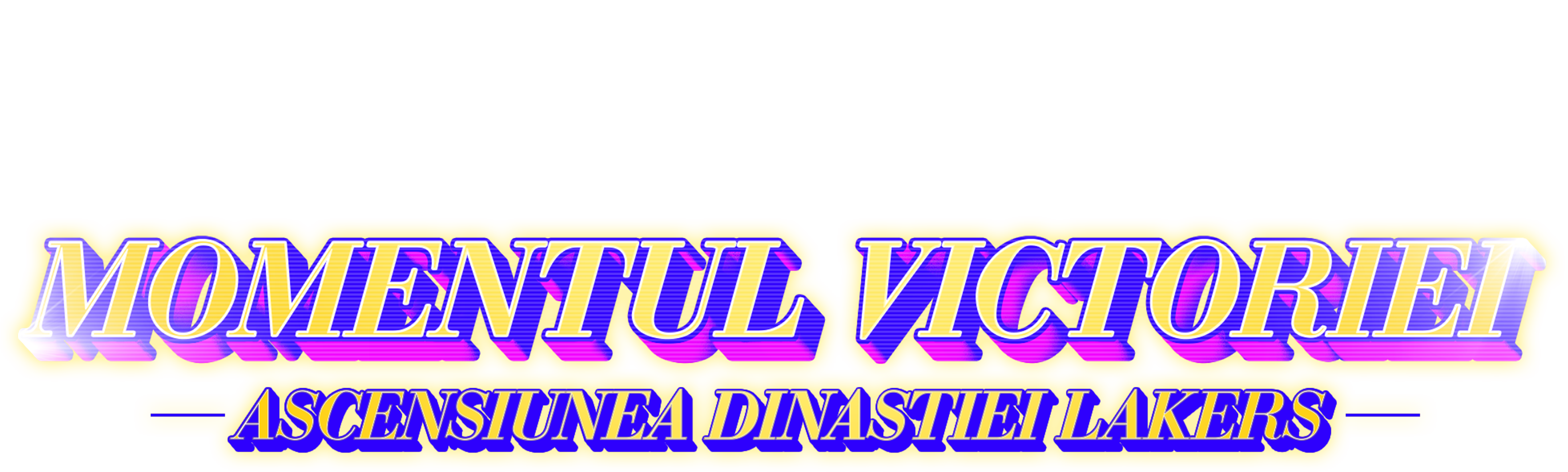 Momentul victoriei: Ascensiunea dinastiei Lakers