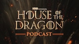 The Game of Thrones Podcast: House of the Dragon
