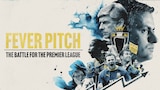 Fever Pitch: The Battle for the Premiere League