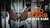 120 Hours Behind Bars
