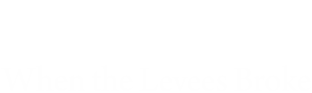 When the Levees Broke:  A Requiem in Four Acts