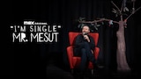 I'm Single Mr. Mesut