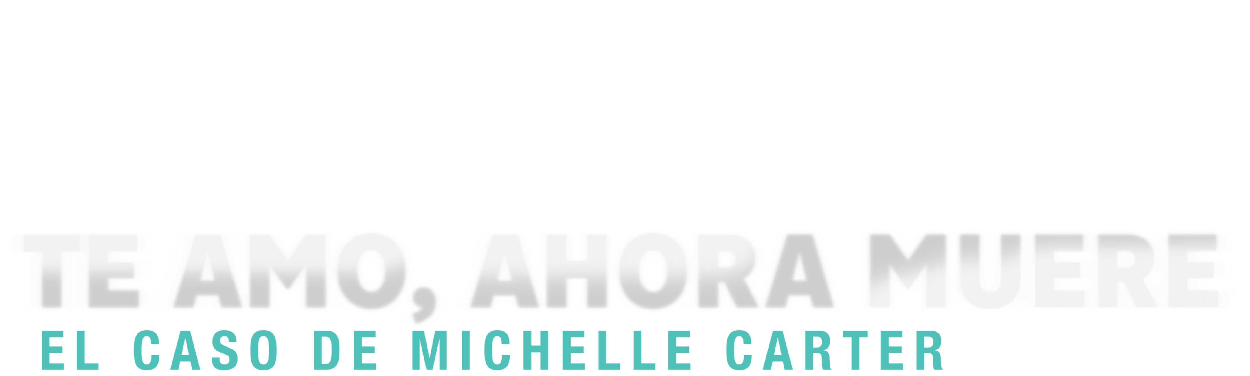 Te Amo, Ahora Muere: El Caso De Michelle Carter