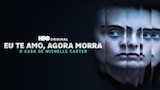 Eu Te Amo, Agora Morra: O Caso de Michelle Carter