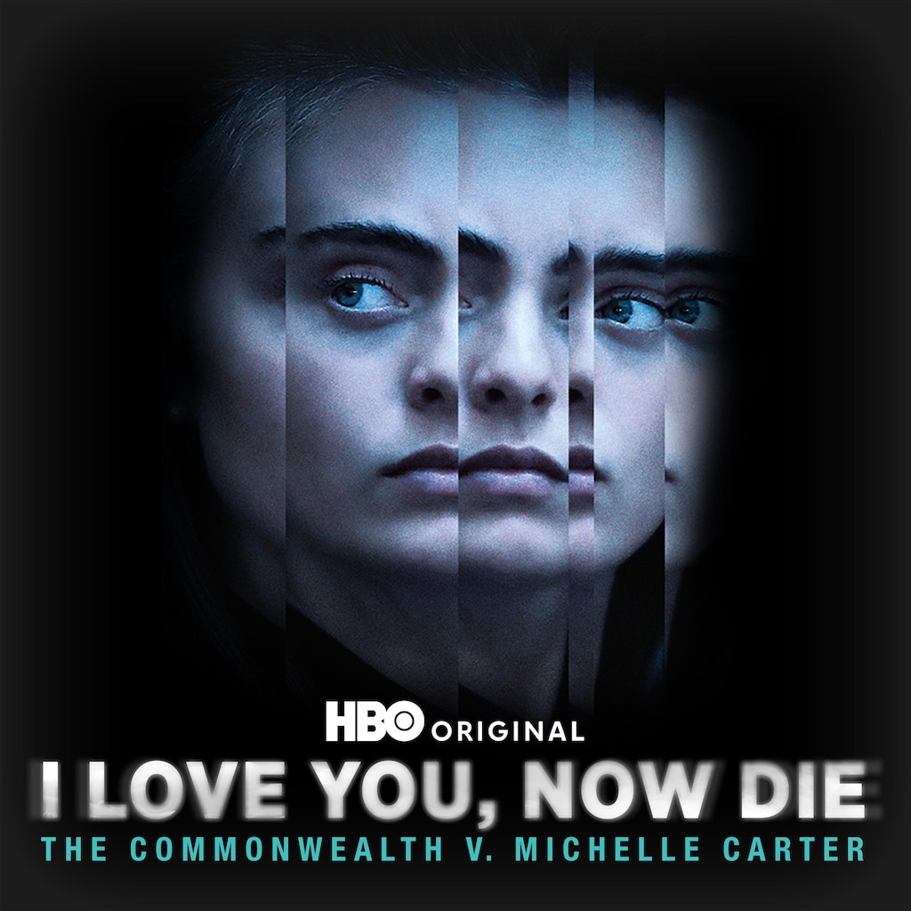 I Love You, Now Die: The Commonwealth v. Michelle Carter