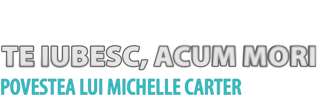 Te iubesc, acum mori: povestea lui Michelle Carter