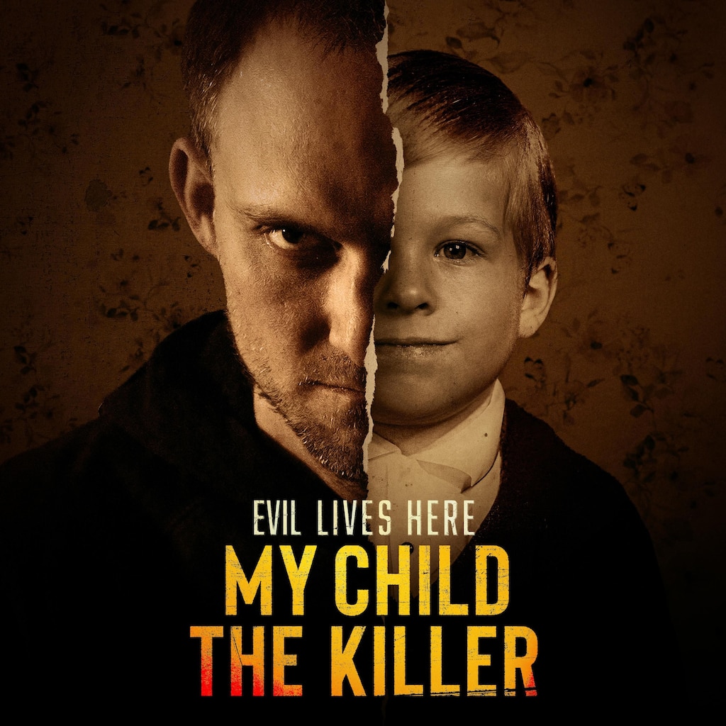 Evil Lives Here: My Child the Killer