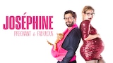 Joséphine, Pregnant & Fabulous