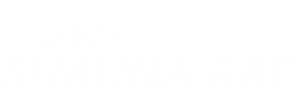 Yo soy Shauna Rae