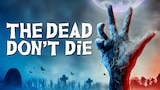 The Dead Don't Die