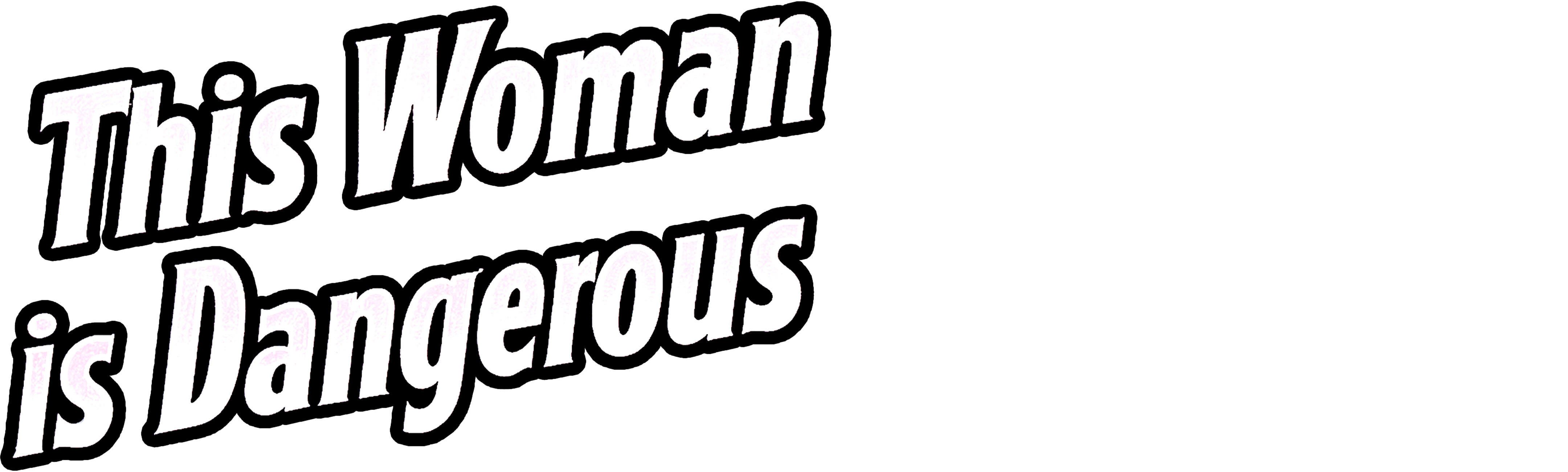 This Woman Is Dangerous